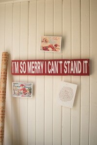 "I'm So Merry I Can't Stand It" Christmas Wall Sign