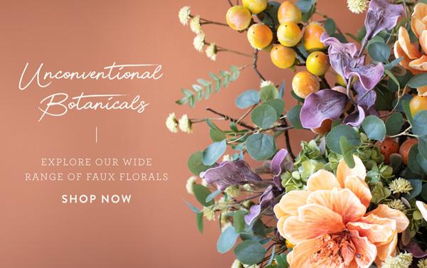 Unconventional Botanicals - Explore our wide range of faux florals - Shop Now